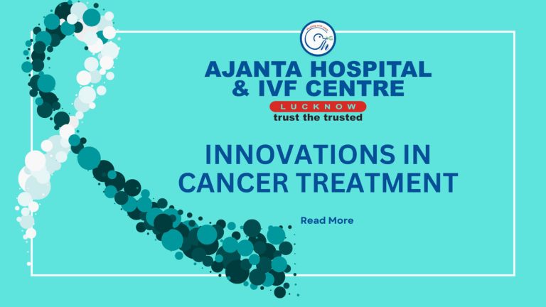Innovations in Cancer Treatment: Latest Techniques and Technologies at Ajanta Hospital