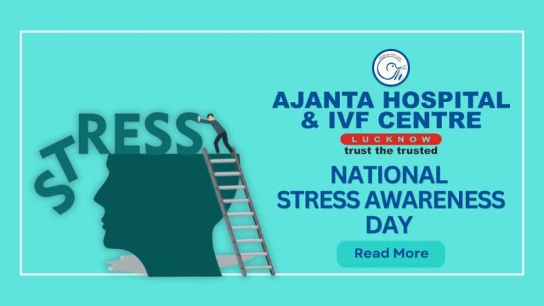 National Stress Awareness Day: Take a Deep Breath and Take Care of Your Health at Ajanta Hospital, Lucknow