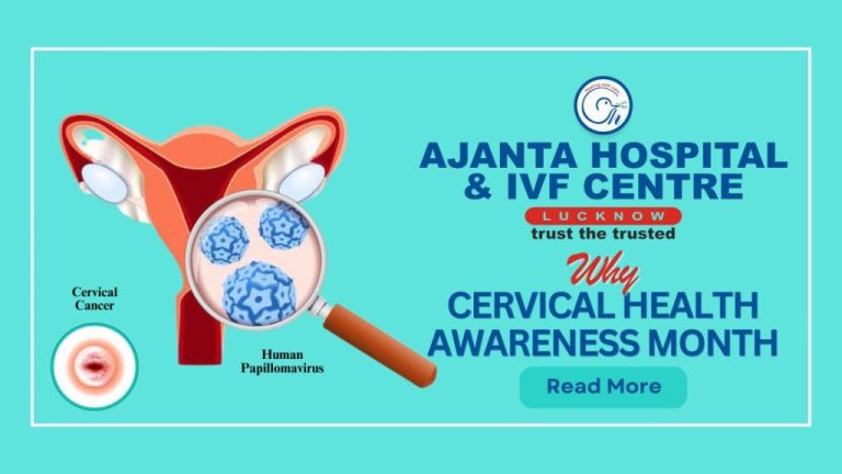 Cervical Health Awareness Month: Protecting Women’s Health with Ajanta Hospital, Lucknow
