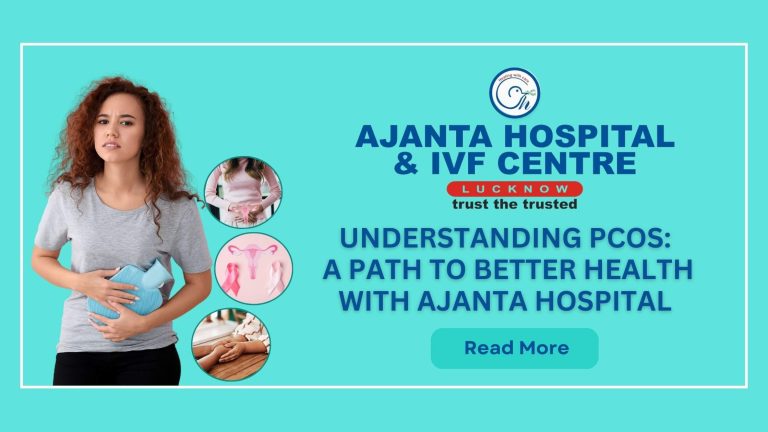 Understanding PCOS: A Path to Better Health with Ajanta Hospital 