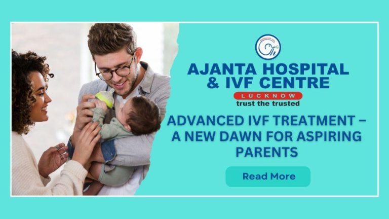 Advanced IVF Treatment – A New Dawn for Aspiring Parents
